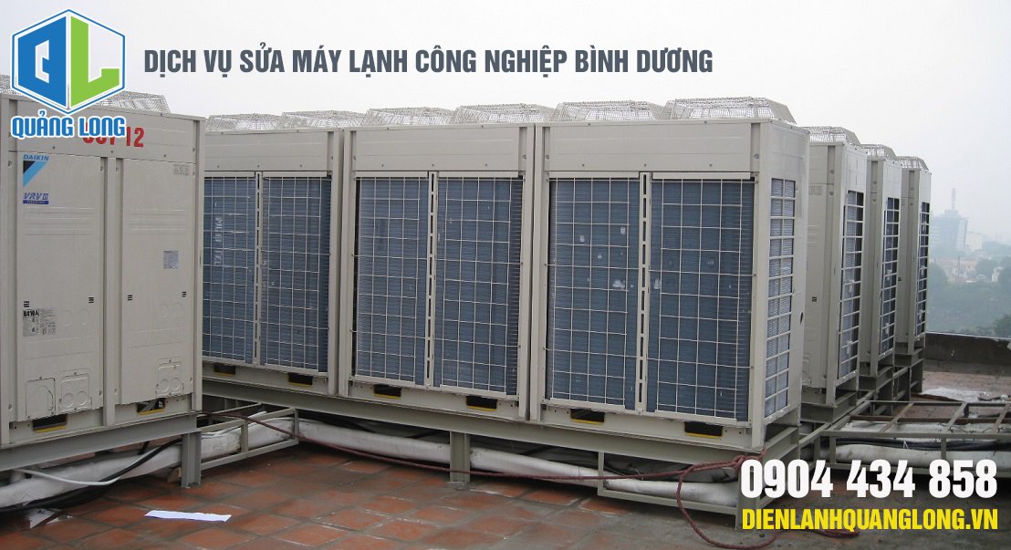 dịch vụ sửa máy lạnh công nghiệp Bình Dương giá tốt tận tâm dịch vụ sửa máy lạnh công nghiệp Bình Dương giá tốt tận tâm