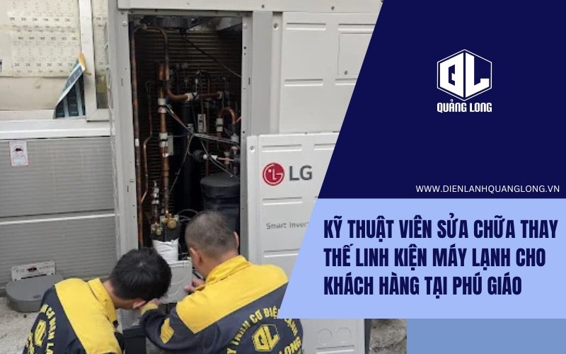 Thợ sửa máy lạnh Phú Giáo thay linh kiện chính hãng Kỹ thuật viên thay linh kiện máy lạnh tại Phú Giáo