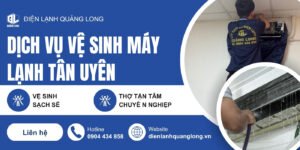 Vệ sinh máy lạnh Tân Uyên - Vệ Sinh Máy Lạnh Quang Long