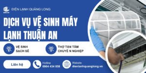 Vệ sinh máy lạnh tại Thuận An Bình Dương - điện lạnh Quảng Long