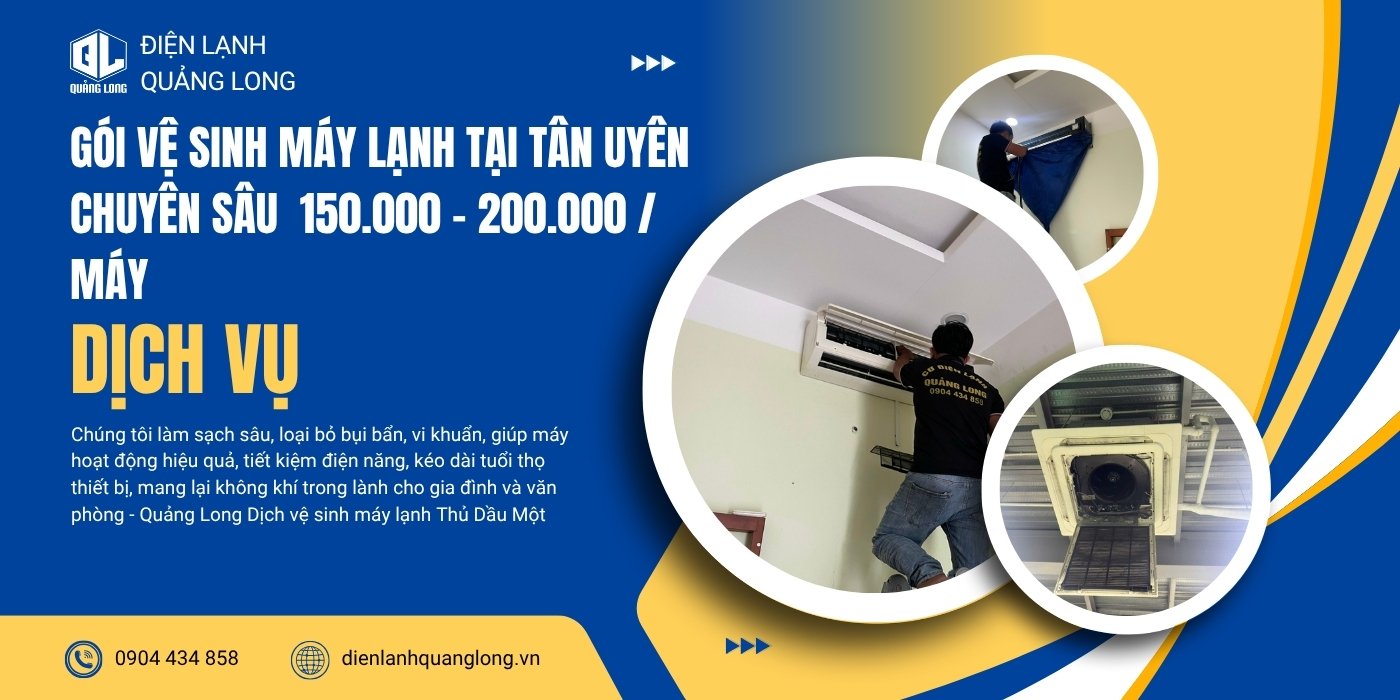 Gói vệ sinh máy lạnh tại Tân Uyên, Bình Dương của điện lạnh Quảng Long Gói vệ sinh máy lạnh tại Tân Uyên Bình Dương của điện lạnh Quảng Long