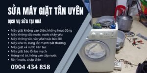 Sửa máy giặt Tân Uyên - dịch vụ tại nhà