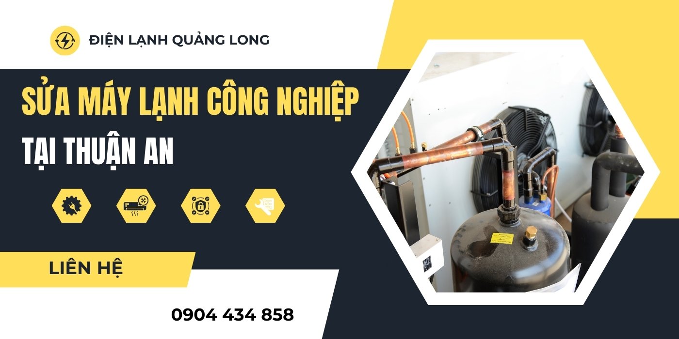 Sửa Máy Lạnh Công Nghiệp Thuận An
