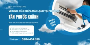 Vệ sinh, sửa chữa máy lạnh phường Tân Phước Khánh